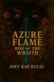 Azure Flame: Rise of the Wraith (eBook, ePUB)
