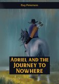 Adriel and the Journey to Nowhere (The Adriel Series, #3) (eBook, ePUB)
