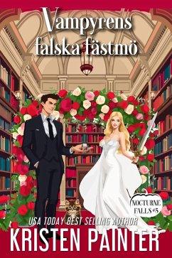 Vampyrens Falska Fästmö (Nocturne Falls Svensk, #5) (eBook, ePUB) - Painter, Kristen