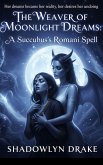 The Weaver of Moonlight Dreams: A Succubus's Romani Spell (eBook, ePUB)
