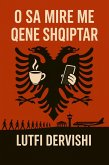 O SA MIRE ME QENE SHQIPTAR (eBook, ePUB)