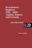 Reactionary Regimes 1986 - 2001: Aquino, Ramos and Estrada (Sison Reader Series, #29) (eBook, ePUB) Reactionary Regimes 1986 - 2001: Aquino, Ramos and Estrada (Sison Reader Series, #29) (eBook, ePUB)