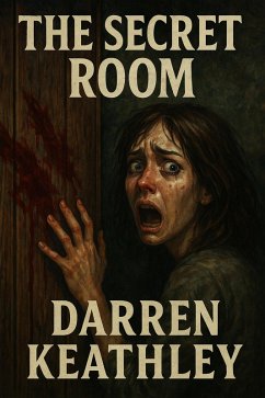 The Secret Room (eBook, ePUB) - Keathley, Darren The Secret Room (eBook, ePUB) - Keathley, Darren