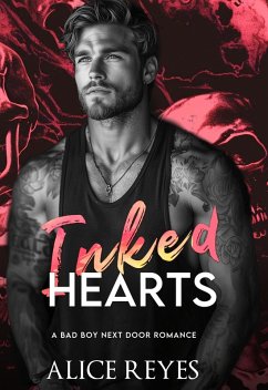 Cover Inked Hearts: A Bad Boy Next Door Romance (Ink & Fire, #1) (eBook, ePUB)