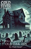 The Mystery of Old Oak Inn (Cold Fever Books) (eBook, ePUB)