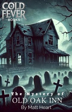 The Mystery of Old Oak Inn (Cold Fever Books) (eBook, ePUB) - Heart, Matt