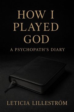 How I Played God (eBook, ePUB) - Lilleström, Leticia How I Played God (eBook, ePUB) - Lilleström, Leticia