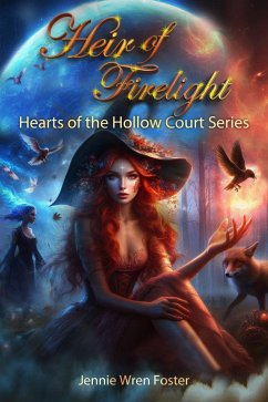 Heir of Firelight (Hearts of the Hollow Court, #5) (eBook, ePUB) - Foster, Jennie Wren