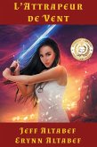 L'attrapeur de vent (L'Élue, #1) (eBook, ePUB) L'attrapeur de vent (L'Élue, #1) (eBook, ePUB)