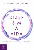 Dizer sim à vida (eBook, ePUB) Dizer sim à vida (eBook, ePUB)