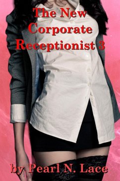 Cover The New Corporate Receptionist 3 (Sexy Stories) (eBook, ePUB)