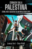 Cronache dalla Palestina: storia, voci e resistenze di un popolo senza stato (eBook, ePUB)