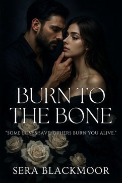 Burn to the Bone (eBook, ePUB) - Blackmoor, Sera