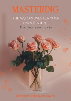 Cover Mastering The Misfortunes For Your Own Fortune (eBook, ePUB)
