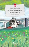 Als der Specht das Fliegen lernte. Life is a Story - story.one Als der Specht das Fliegen lernte. Life is a Story - story.one