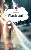 Wach auf!. Life is a Story - story.one Wach auf!. Life is a Story - story.one