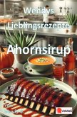 Wendys Lieblingsrezepte - Ahornsirup Wendys Lieblingsrezepte - Ahornsirup
