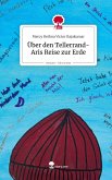 Über den Tellerrand-Aris Reise zur Erde. Life is a Story - story.one Über den Tellerrand-Aris Reise zur Erde. Life is a Story - story.one