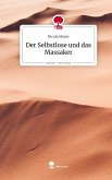 Der Selbstlose und das Massaker. Life is a Story - story.one Der Selbstlose und das Massaker. Life is a Story - story.one