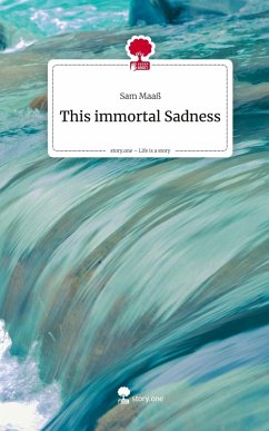 This immortal Sadness. Life is a Story - story.one Cover This immortal Sadness. Life is a Story - story.one