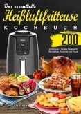 Das essentielle Heißluftfritteuse Kochbuch Das essentielle Heißluftfritteuse Kochbuch