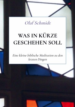 Was in Kürze geschehen soll - Olaf Schmidt