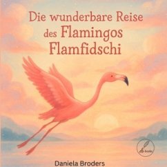 Cover Die wunderbare Reise des Flamingos Flamfidschi