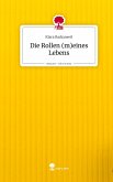 Die Rollen (m)eines Lebens. Life is a Story - story.one