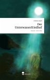 Der Unterwasserfriedhof. Life is a Story - story.one