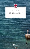 Wir Vier am Meer. Life is a Story - story.one