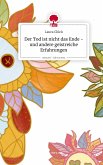 Der Tod ist nicht das Ende - und andere geistreiche Erfahrungen. Life is a Story - story.one