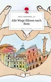 Alle Wege führen nach Rom. Life is a Story - story.one