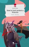 How to (not) protect a Princess. Life is a Story - story.one