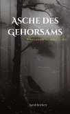 Asche des Gehorsams Asche des Gehorsams