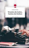 Wunden die heilen, Narben die bleiben. Life is a Story - story.one
