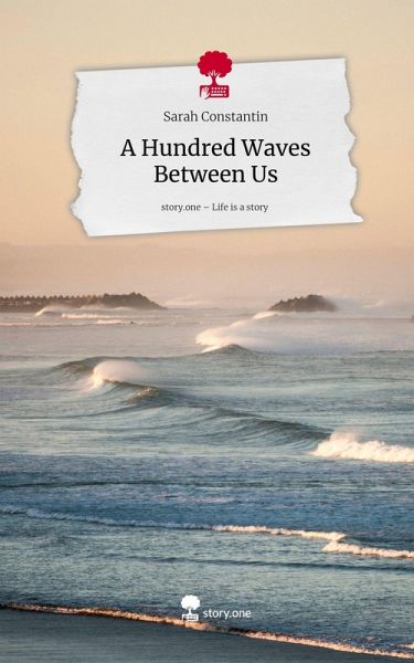 A Hundred Waves Between Us. Life is a Story - story.one
