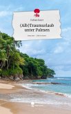 (Alb)Traumurlaub unter Palmen. Life is a Story - story.one