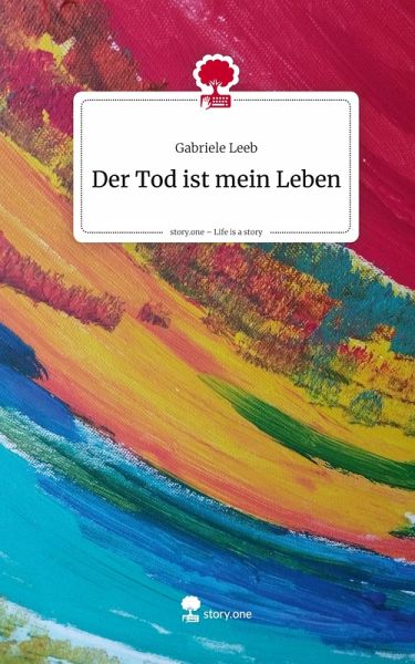Der Tod ist mein Leben. Life is a Story - story.one Der Tod ist mein Leben. Life is a Story - story.one