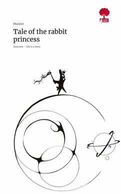 Tale of the rabbit princess. Life is a Story - story.one - Moonvi