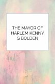 The Mayor Of Harlem Kenny G Bolden