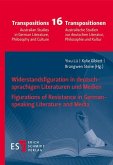 Widerstandsfiguration in deutschsprachigen Literaturen und Medien / Figurations of Resistance in German-speaking Literature and Media Widerstandsfiguration in deutschsprachigen Literaturen und Medien / Figurations of Resistance in German-speaking Literature and Media