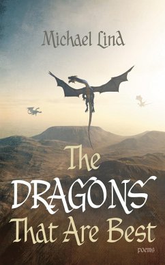 The Dragons That Are Best (eBook, ePUB) The Dragons That Are Best (eBook, ePUB)