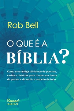 O que é a Bíblia? (eBook, ePUB) - Bell, Rob
