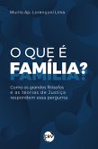 O que é família? (eBook, ePUB) O que é família? (eBook, ePUB)