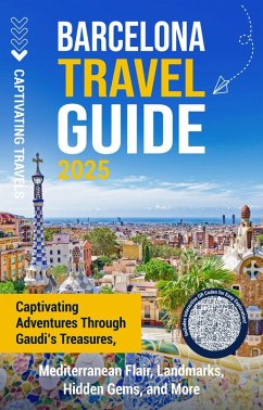 Barcelona Travel Guide (eBook, ePUB) - Travels, Captivating