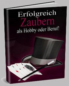 Zaubern als Hobby oder Beruf! Wie Sie ein erfolgreicher Zauberer werden. (eBook, ePUB) - Trierweiler, Otmar