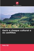 Gerir o choque cultural e os conflitos Gerir o choque cultural e os conflitos
