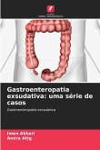 Gastroenteropatia exsudativa: uma série de casos Gastroenteropatia exsudativa: uma série de casos