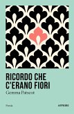Ricordo che c'erano fiori Ricordo che c'erano fiori