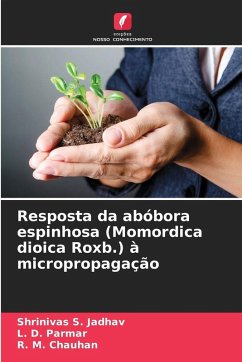 Cover Resposta da abóbora espinhosa (Momordica dioica Roxb.) à micropropagação